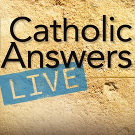 Catholic Answers LIVE