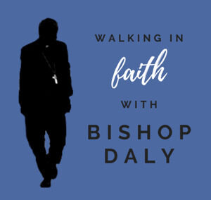 Walking in Faith with Bishop Daly
